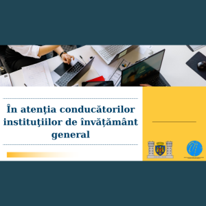 În atenția conducătorilor instituțiilor de învățământ general