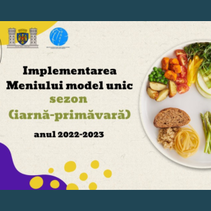 Implementarea Meniului model unic, sezon (iarnă-primăvară), anul 2022-2023