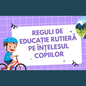 Reguli de educație rutieră pe înțelesul copiilor